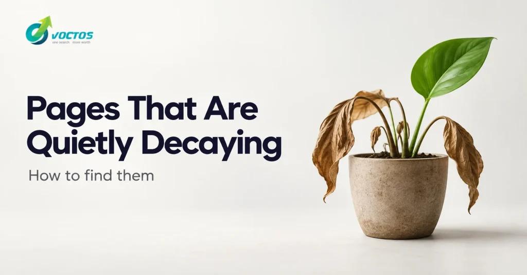 How to Find the Pages on Your Site That Are Quietly Decaying