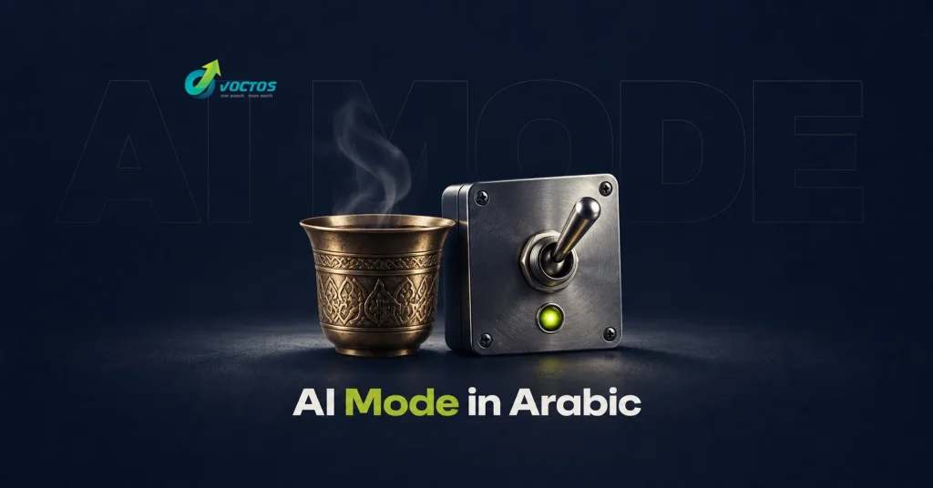 Google AI Mode in Arabic: What Gulf and Egyptian Brands Should Change Now